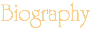 Biography