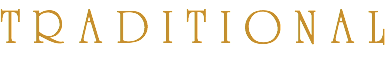 T R A D I T I O N A L 